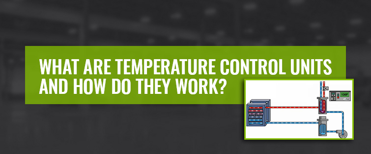 什么是温度控制单元，它们是如何工作的?